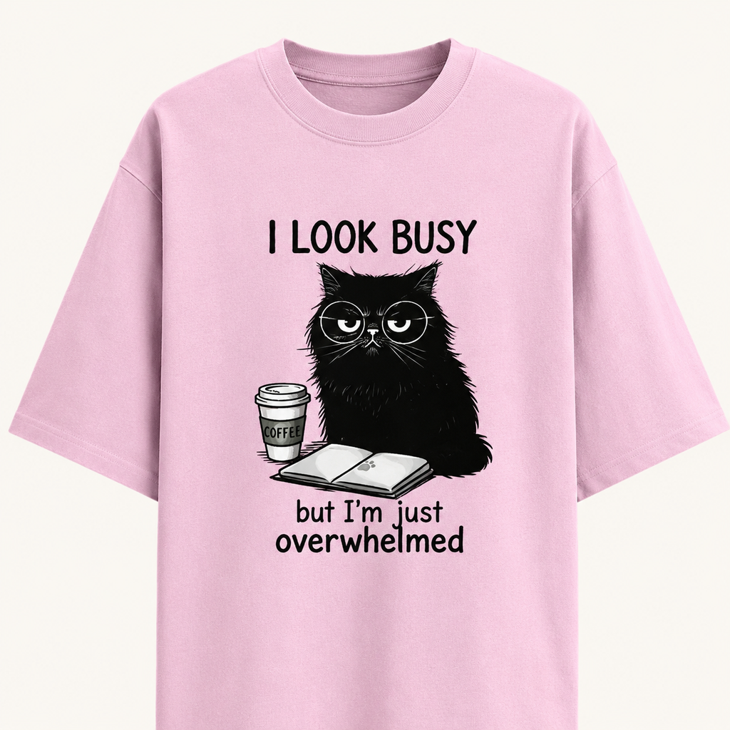 I Look Busy But I'm Just Overwhelmed | Oversized Tee