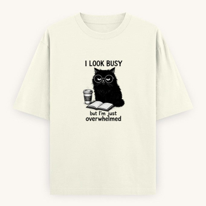 I Look Busy But I'm Just Overwhelmed | Oversized Tee