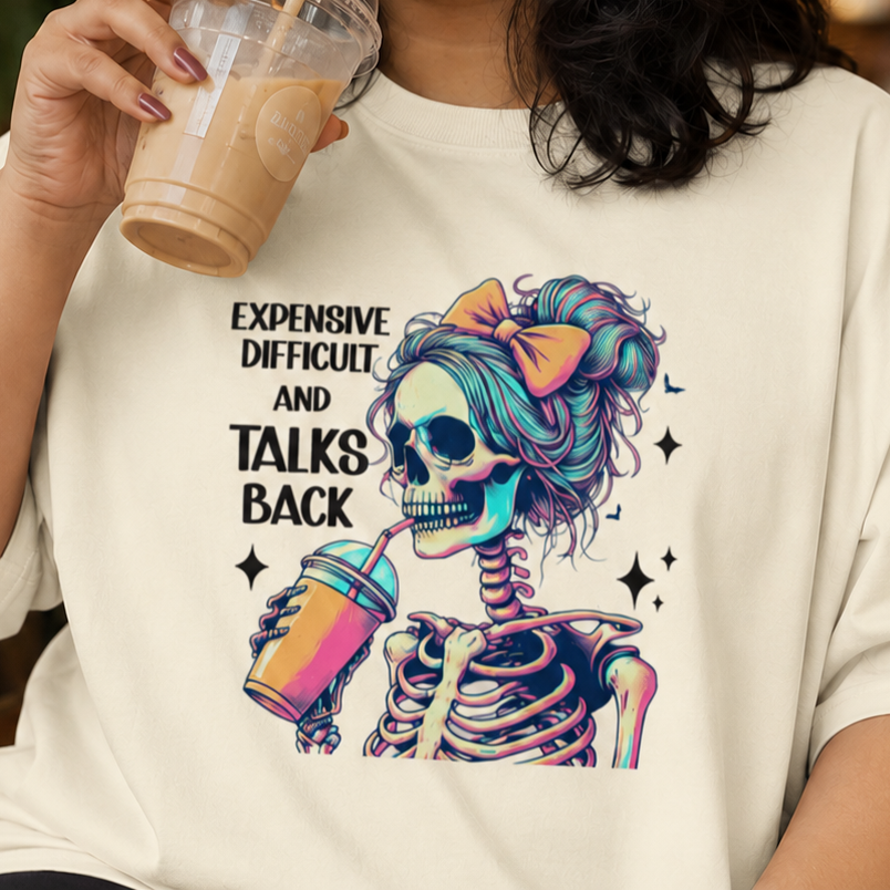 Expensive, Difficult and Talks Back | Oversized Tee
