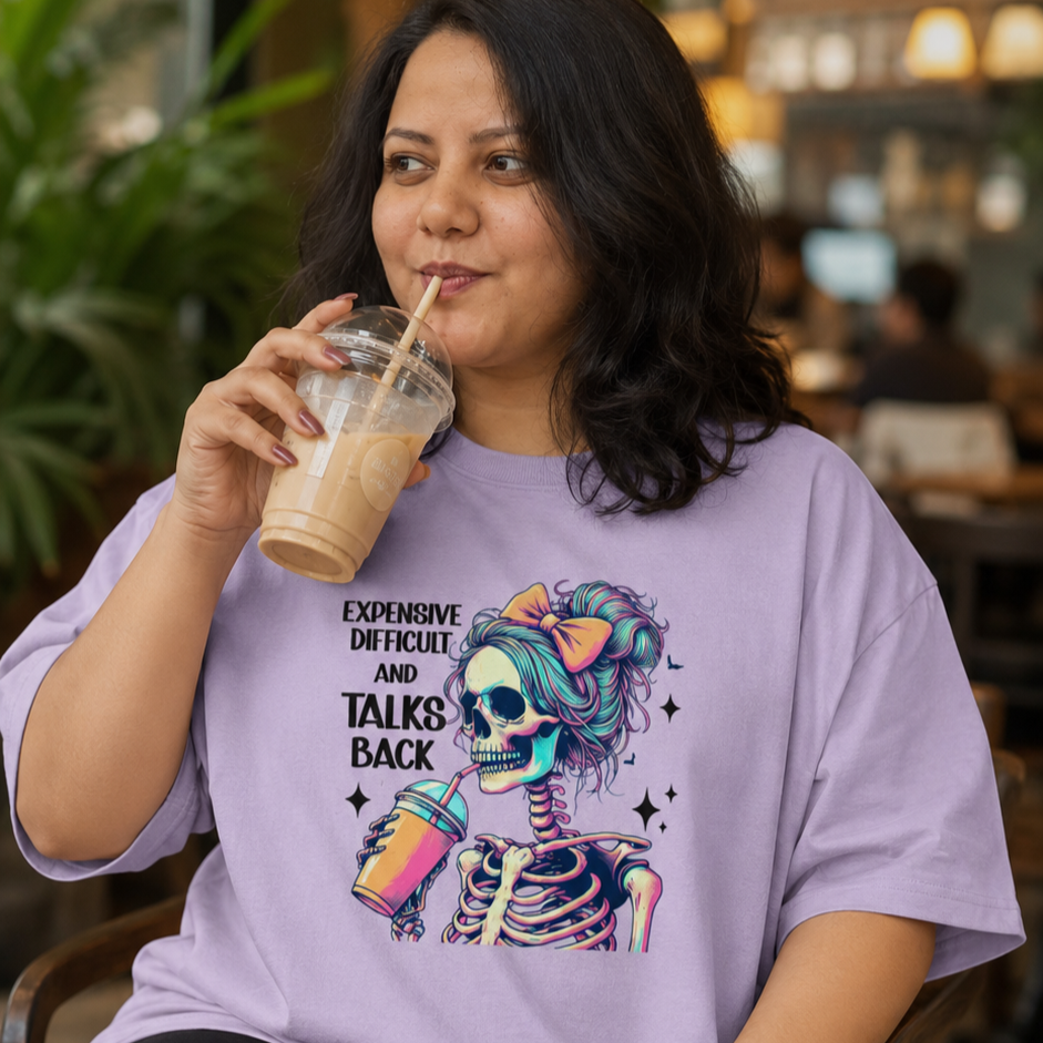 Expensive, Difficult and Talks Back | Oversized Tee